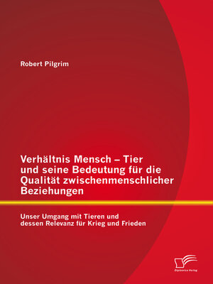 cover image of Verhältnis Mensch--Tier und seine Bedeutung für die Qualität zwischenmenschlicher Beziehungen